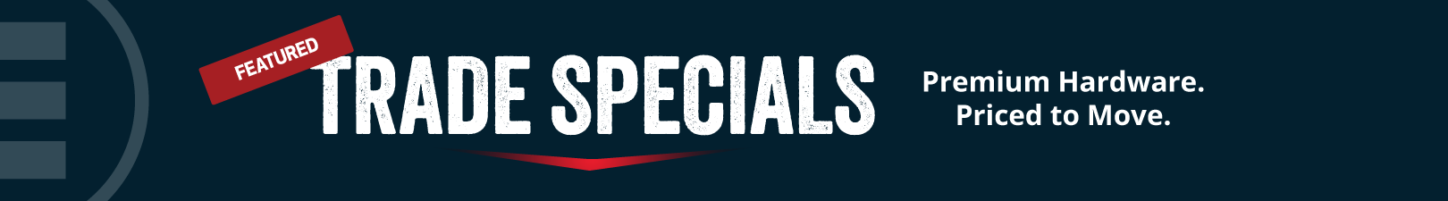 Featured Trade Specials